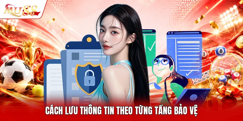 Cách lưu thông tin theo từng tầng bảo vệ