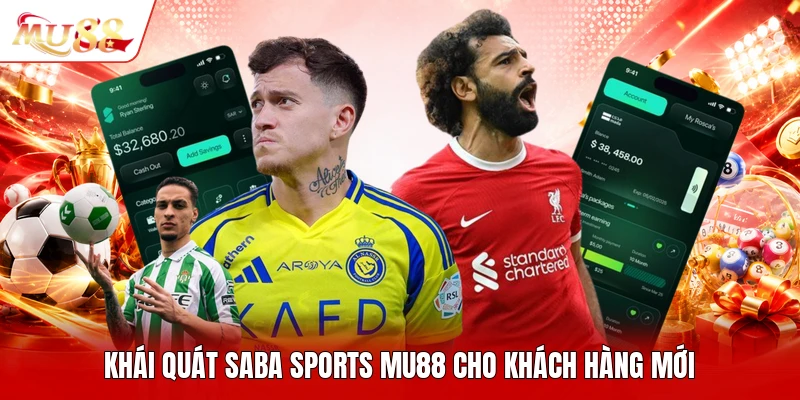 Khái quát saba sports MU88 cho khách hàng mới
