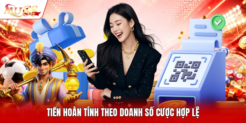 Tiền hoàn tính theo doanh số cược hợp lệ