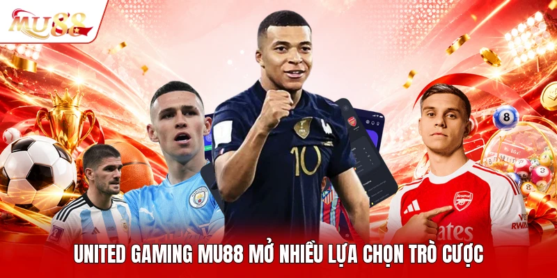 United gaming MU88 mở nhiều lựa chọn trò cược